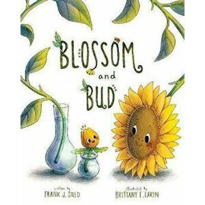 Blossom and Bud, Hardcover - Frank J. Sileo imagine