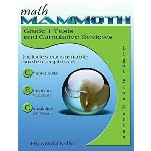 Math Mammoth Grade 1 Tests and Cumulative Reviews, Paperback - Maria Miller imagine