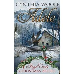 Adele: Historical Western Romance, Paperback - Cynthia Woolf imagine