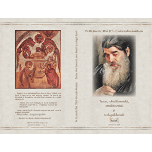 Traian, robul Domnului, omul Bisericii si teologul durerii - Vol. 1 - Alexandru Anastasiu imagine