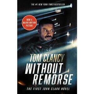 Without Remorse (Movie Tie-In), Paperback - Tom Clancy imagine
