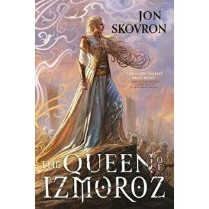 The Queen of Izmoroz, Paperback - Jon Skovron imagine