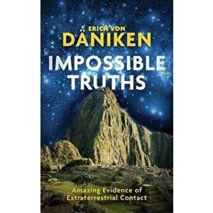 Impossible Truths, Paperback - Erich Von Daniken imagine