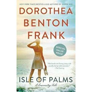 Isle of Palms, Paperback - Dorothea Benton Frank imagine