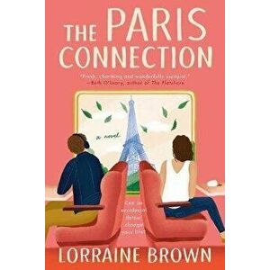 The Paris Connection, Paperback - Lorraine Brown imagine