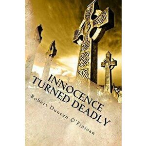 Innocence Turned Deadly, Paperback - Miranda Kelley imagine