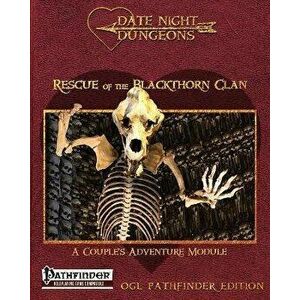 Rescue of the Blackthorn Clan: A Couple's Adventure Module: OGL Pathfinder Edition, Paperback - Catherine Thrush imagine