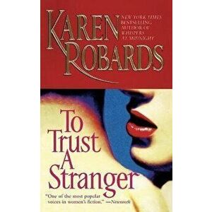 To Trust a Stranger, Paperback - Karen Robards imagine
