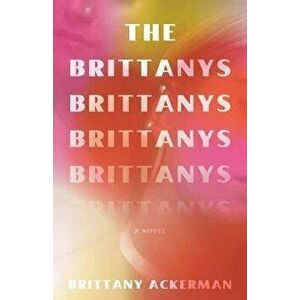 The Brittanys, Paperback - Brittany Ackerman imagine