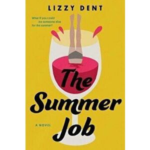 The Summer Job, Paperback - Lizzy Dent imagine
