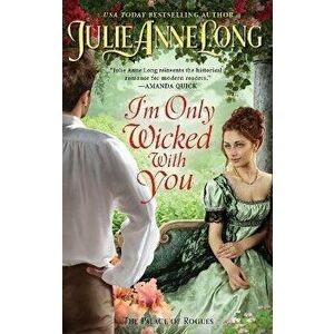 I'm Only Wicked with You: The Palace of Rogues, Paperback - Julie Anne Long imagine