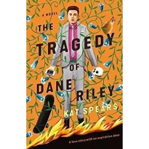 The Tragedy of Dane Riley, Hardcover - Kat Spears imagine