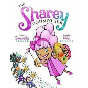 The Sharey Godmother, Hardcover - Mike Curato imagine