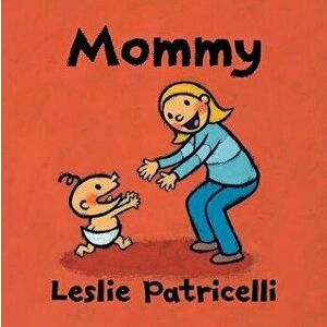 Mommy, Board book - Leslie Patricelli imagine
