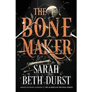 The Bone Maker, Paperback - Sarah Beth Durst imagine
