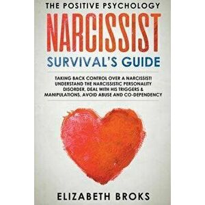 Narcissist Survival's Guide: Taking back control over a Narcissist! Understand the Narcissistic Personality Disorder, Deal with his Triggers & Mani - imagine