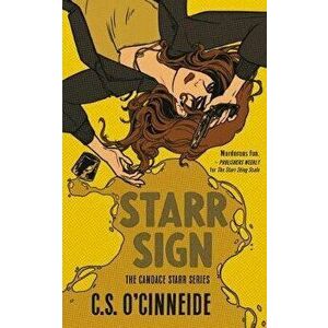 Starr Sign: The Candace Starr Series, Paperback - C. S. O'Cinneide imagine