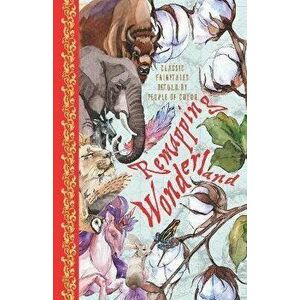 Remapping Wonderland: Classic Fairytales Retold by People of Color, Paperback - Azure Arther imagine