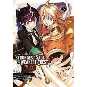The Strongest Sage with the Weakest Crest 06, Paperback - *** imagine