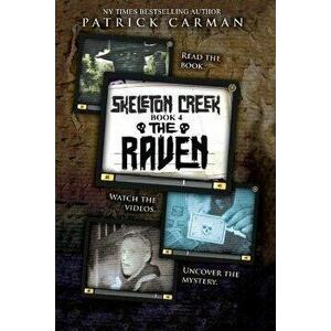 Skeleton Creek #4: The Raven, Paperback - Patrick Carman imagine