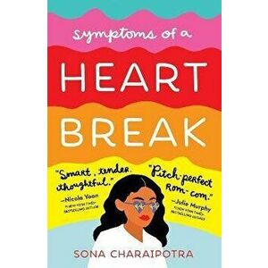 Symptoms of a Heartbreak, Paperback - Sona Charaipotra imagine