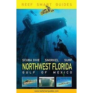 Reef Smart Guides Northwest Florida: (Best Diving Spots in NW Florida), Paperback - Peter McDougall imagine