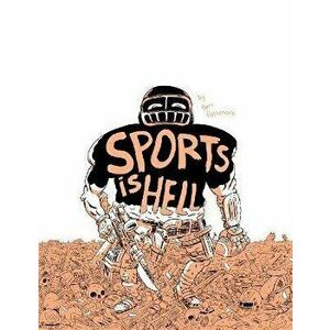 Sports Is Hell, Paperback - Ben Passmore imagine