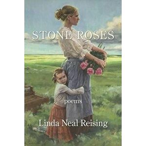 Stone Roses, Paperback - Linda Neal Reising imagine