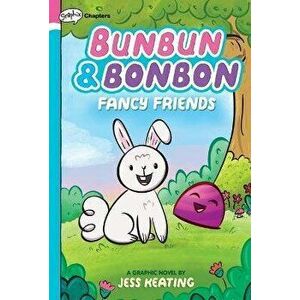 Fancy Friends: A Graphix Chapters Book (Bunbun & Bonbon #1), 1, Hardcover - Jess Keating imagine