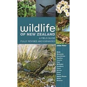 Wildlife of New Zealand: A Field Guide Fully Revised and Expanded, Paperback - Julian Fitter imagine