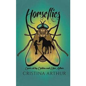 Horseflies, Hardcover - Cristina Arthur imagine