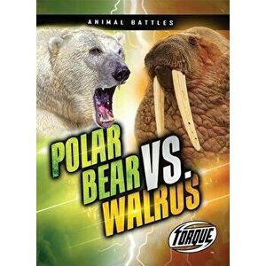 Polar Bear vs. Walrus, Library Binding - Kieran Downs imagine