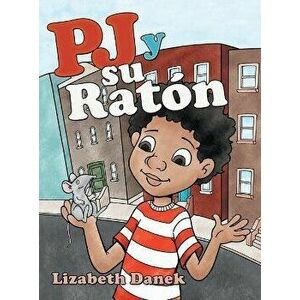 Pj Y Su Ratón, Hardcover - Lizabeth Danek imagine