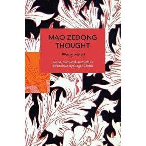 Mao Zedong Thought, Paperback - Wang Fanxi imagine
