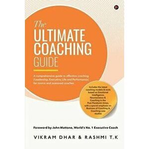 The Ultimate Coaching Guide: A comprehensive guide to effective coaching (Leadership, Executive, Life and Performance) for novice and seasoned coac - imagine