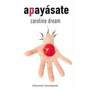 Apayásate, Paperback - Caroline Dream imagine
