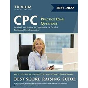 CPC Practice Exam Questions: Prep Book with Practice Test Questions for the Certified Professional Coder Examination - *** imagine