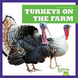 Turkeys on the Farm, Library Binding - Bizzy Harris imagine