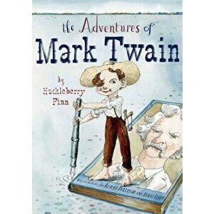 The Adventures of Mark Twain by Huckleberry Finn, Hardcover - Robert Burleigh imagine