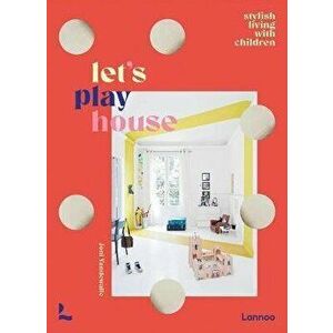 Let's Play House: Stylish Living with Kids, Hardcover - Joni Vandewalle imagine