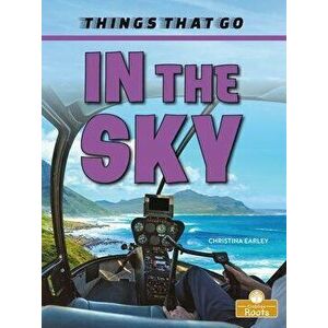 In the Sky, Library Binding - Christina Earley imagine