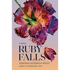 Ruby Falls, Hardcover - Deborah Goodrich Royce imagine