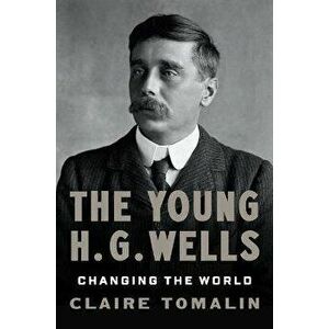 H. G. Wells: Changing the World, Hardcover - Claire Tomalin imagine