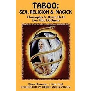 Taboo: Sex, Religion and Magick, Paperback - Lon Milo DuQuette imagine