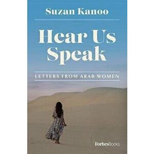 Hear Us Speak: Letters from Arab Women, Hardcover - Suzan Kanoo imagine