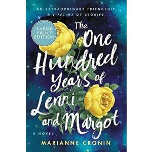 The One Hundred Years of Lenni and Margot, Paperback - Marianne Cronin imagine