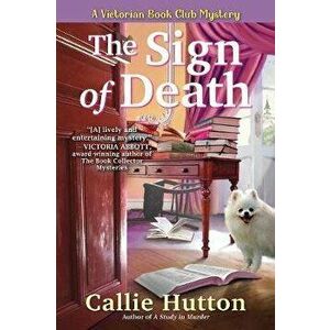 The Sign of Death: A Victorian Book Club Mystery, Hardcover - Callie Hutton imagine