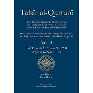 Tafsir al-Qurtubi Vol. 4: Juz' 4: Sūrah Āli 'Imrān 96 - Sūrat an-Nisā' 1 - 23, Paperback - Abu 'abdullah Muhammad Al-Qurtubi imagine