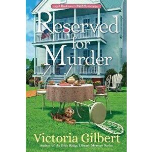 Reserved for Murder: A Booklover's B&b Mystery, Hardcover - Victoria Gilbert imagine