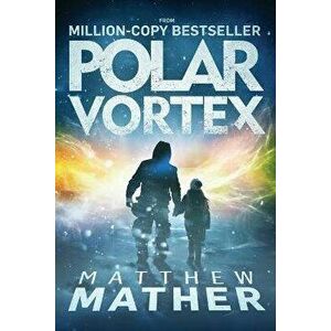 Polar Vortex, Paperback - Matthew Mather imagine